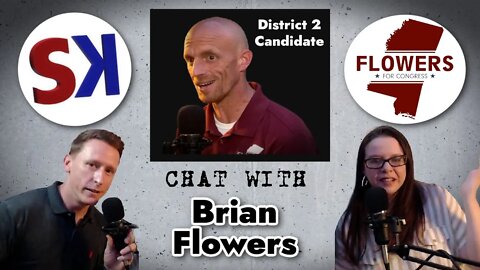 SK Chat-Brian Flowers #flowersforcongress #ms #election2022