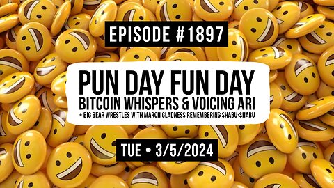 Owen Benjamin | #1897 Pun Day Fun Day, Bitcoin Whispers & Voicing Ari + Big Bear Wrestles With March Gladness Remembering Shabu-Shabu