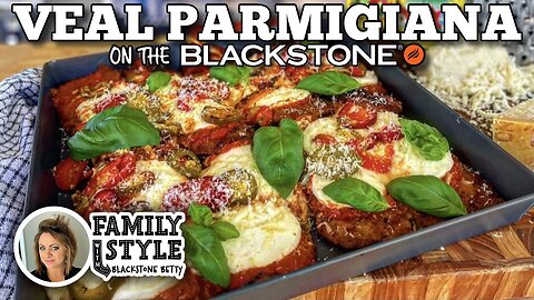 Homemade Veal Parmigiana with Blackstone Betty | Blackstone Griddles