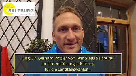 Gerhard Pöttler von "Wir SIND Salzburg" zur Unterstützungserklärung für die Landtagswahlen