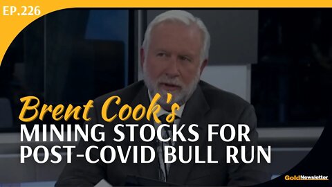 Brent Cook's Mining Stocks for Post-Covid Bull Run