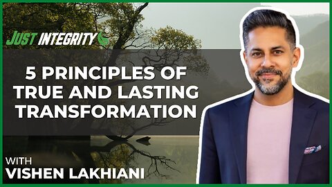 5 Principles Of True And Lasting Transformation | Vishen Lakhiani