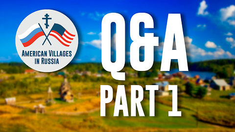 American Villages in Russia Q&A #1