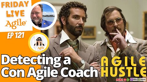 Friday Live Agile Show 122 - Four Signs Your Agile Coach is FAKE!