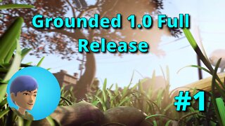 Grounded 1.0 Full Release Survival Series Ep1