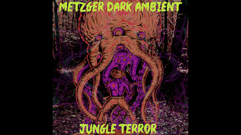 Jungle Terror ( Experimental Ambient / Techno / Electro Dark ) Metzger Dark Ambient