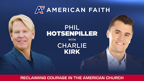 Charlie Kirk and Phil Hotsenpiller: Reclaiming Courage in the American Church