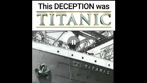 TITANIC HOAX - THE DECEPTION WAS TITANIC