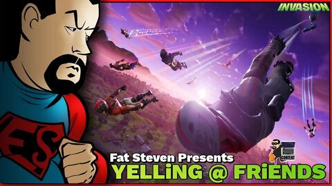 Fat Steven #Fortnite YELLiNG @ FRiENDS #Live