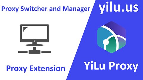 Proxy Switcher and Manager Extension Settings For Chrome Browser - yilu.us
