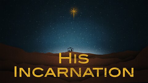 Christmas Eve Service - December 24, 2023 - His Incarnation
