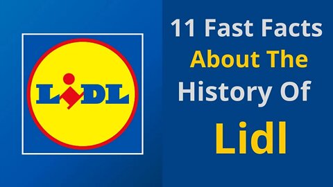11 Fast Facts About The History Of Lidl