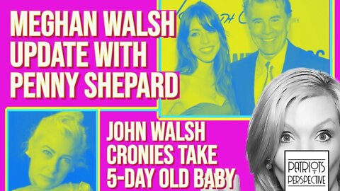 BREAKING NEWS: Meghan Walsh News Update w/ John Walsh Researcher Penny L.A. Shephard