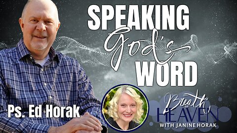 Speaking God's Word with Ps. Ed Horak