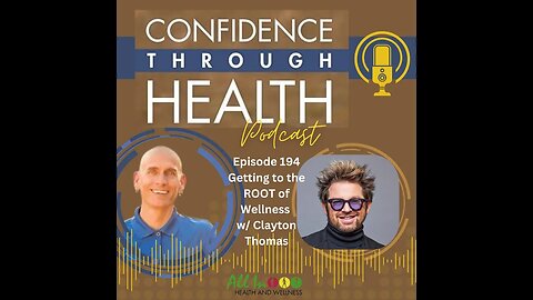 Episode 194 Getting to the ROOT of Wellness w/ Clayton Thomas