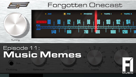 Forgotten OneCast Episode 11 - Music Memes