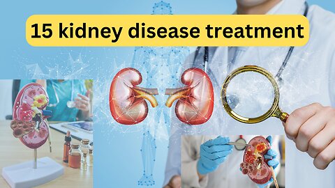 15 kidney disease treatment