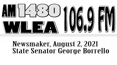 Wlea Newsmaker, August 2, 2021, Senator George Borrello