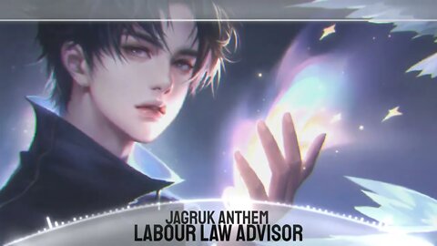 Nightcore - Jagruk Anthem (Labour Law Advisor)