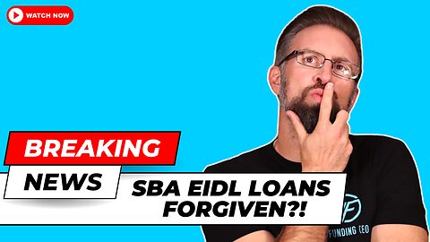 SHOCKING News on SBA EIDL Loan Forgiveness!