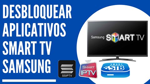 COMO DESBOQUEAR APLICATIVOS SMART TV SAMSUNG