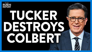 Tucker Roasts Stephen Colbert for Pathetic Defense of Staff Arrests | Direct Message | Rubin Report