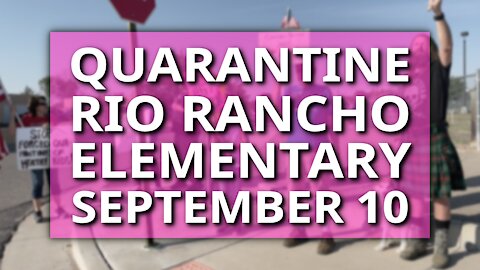 Cloie Protest Against School Quarantine, Rio Rancho Elementary, New Mexico, September 10, 2021