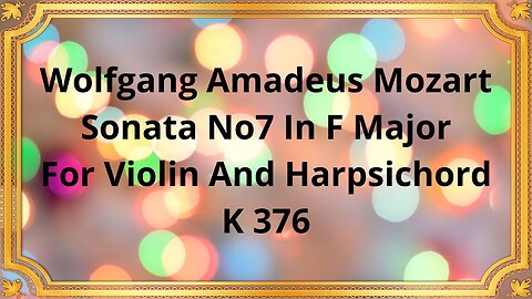 Wolfgang Amadeus Mozart Sonata No7 In F Major For Violin And Harpsichord K 376