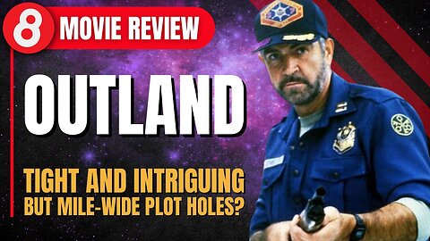 Outland (1981) Movie Review: Tight & Intriguing But Mile-Wide Plot Holes?