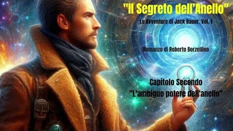 Video ebook. Capitolo 2 "L'ambiguo potere dell'anello" - Romanzo L'UOMO DEI SOGNI di R. Borzellino.