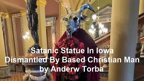 Satanic Statue In Iowa Dismantled By Based Christian Man by Anderw Torba