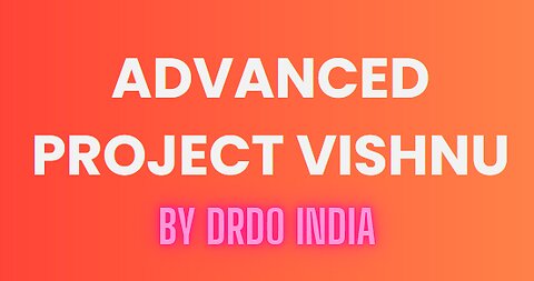 Advanced Project Vishnu: The Cutting-Edge Technology by DRDO India