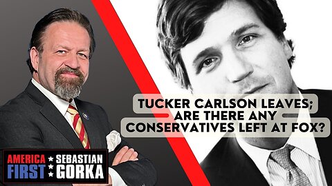 Sebastian Gorka FULL SHOW: Tucker Carlson leaves; are there any conservatives left at Fox?