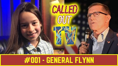 Called Out TV #001 - General Flynn