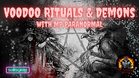 "Voodoo Rituals & Demons" with MP Paranormal