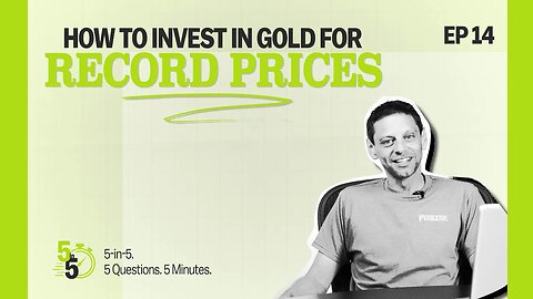 Luke Burgess Tells You How to Invest in Gold for Record Prices | 5-In-5 Ep. 14