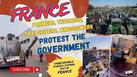 France Farmers, Truckers, Taxi drivers, Winegrowers Protest the Government