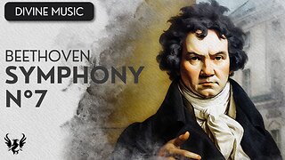 💥 BEETHOVEN ❯ Symphony No. 7 🎶