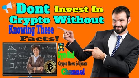 Don't Invest In Crypto Without Knowing These Facts!