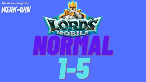 Lords Mobile: WEAK-WIN Hero Stage Normal 1-5