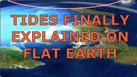 Tides on the FLAT EARTH