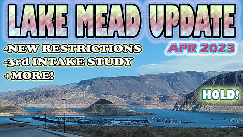 New Restrictions & Las Vegas Intake Study Lake Mead UPDATE April 2023 #water #update #lasvegas #2023