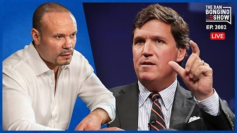 The Dan Bongino Show (Ep 2002) 🔴 An Interesting Turn in the Tucker Story