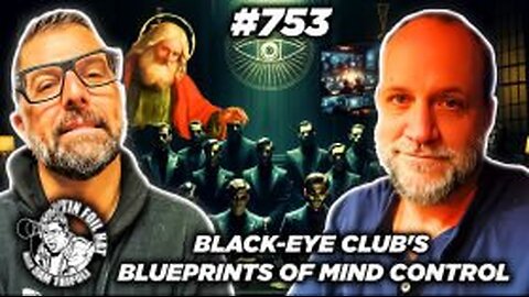 TFH #753: Black-Eye Club's Blueprints of Mind Control With James True