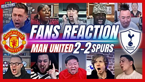 MAN UNITED & SPURS FANS REACTION TO MAN UNITED 2-2 SPURS | EPL