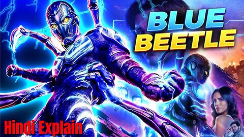 Blue Beetle UNLEASHED: Complete Movie Explained