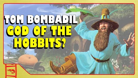 TOM BOMBADIL… GOD OF THE HOBBITS?