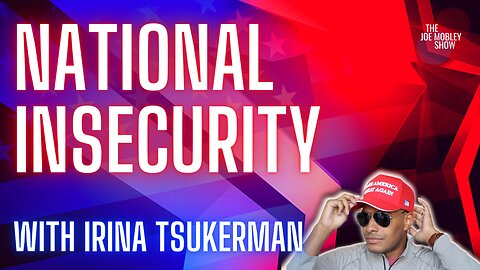Ep. 184 | National INSecurity with Irina Tsukerman