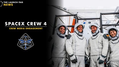 NASA SpaceX Crew 4 Media Engagement