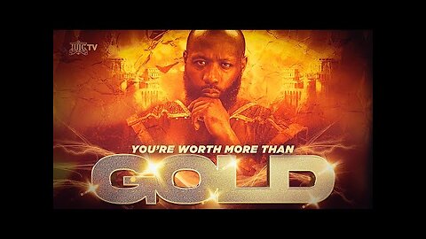 You Are Worth More Than Gold